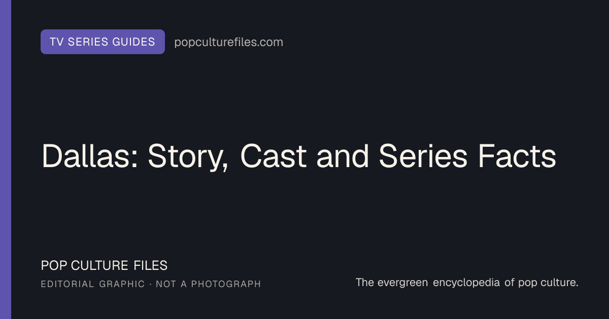 Editorial graphic for: Dallas: Story, Cast and Series Facts