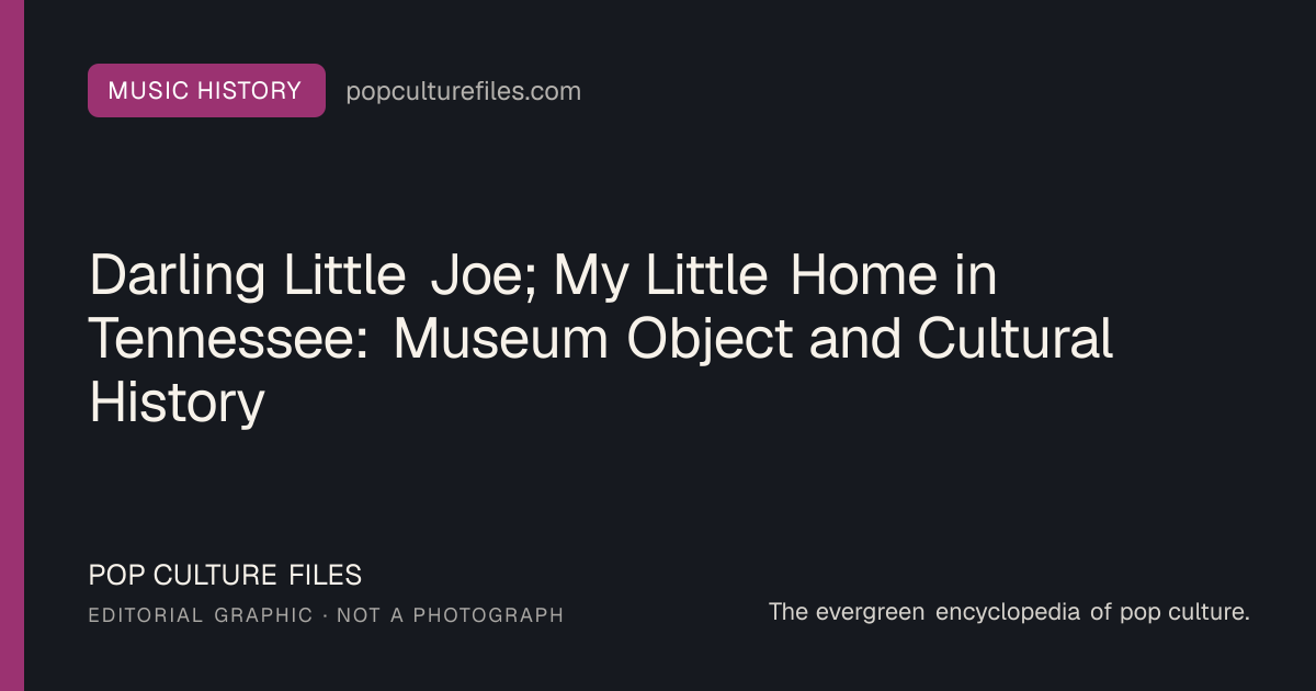 Editorial graphic for: Darling Little Joe; My Little Home in Tennessee: Museum Object and Cultural History