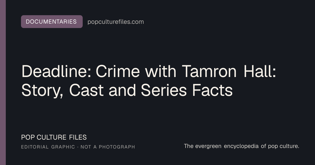 Editorial graphic for: Deadline: Crime with Tamron Hall: Story, Cast and Series Facts