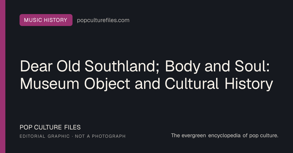 Editorial graphic for: Dear Old Southland; Body and Soul: Museum Object and Cultural History