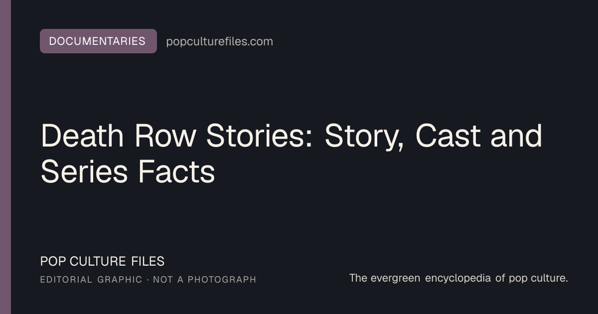 Editorial graphic for: Death Row Stories: Story, Cast and Series Facts