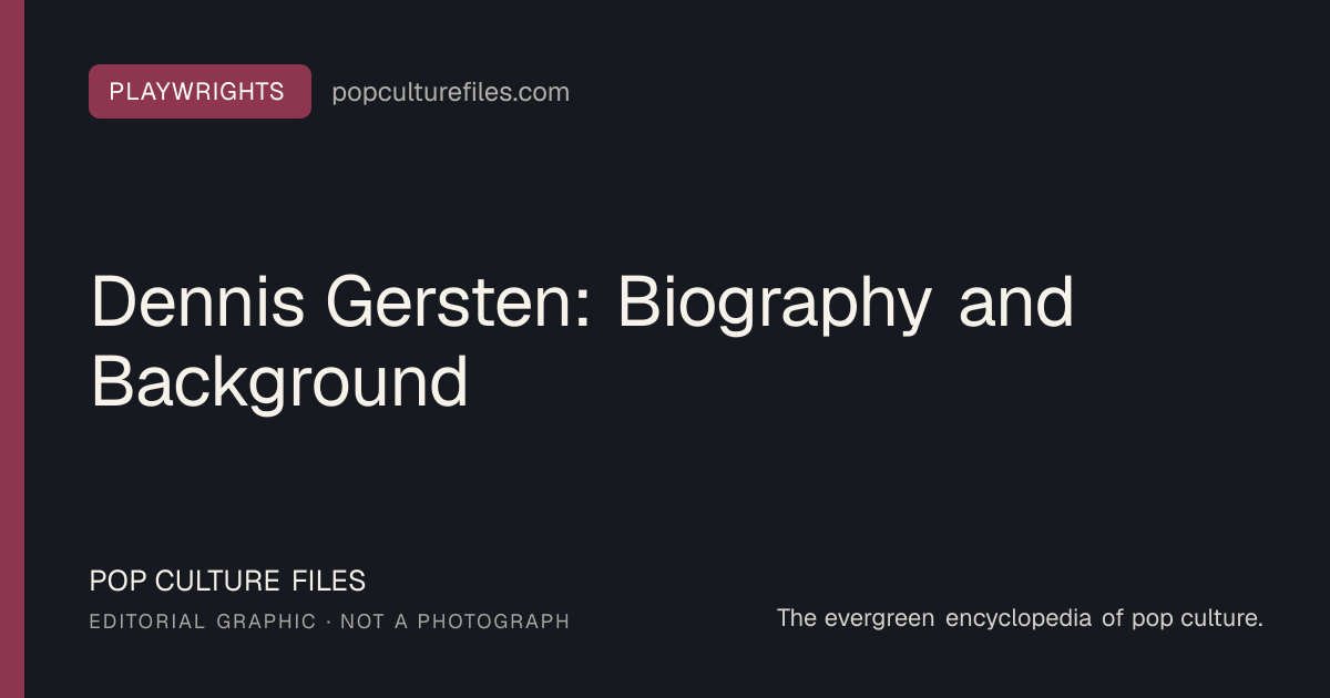 Editorial graphic for: Dennis Gersten: Biography and Background