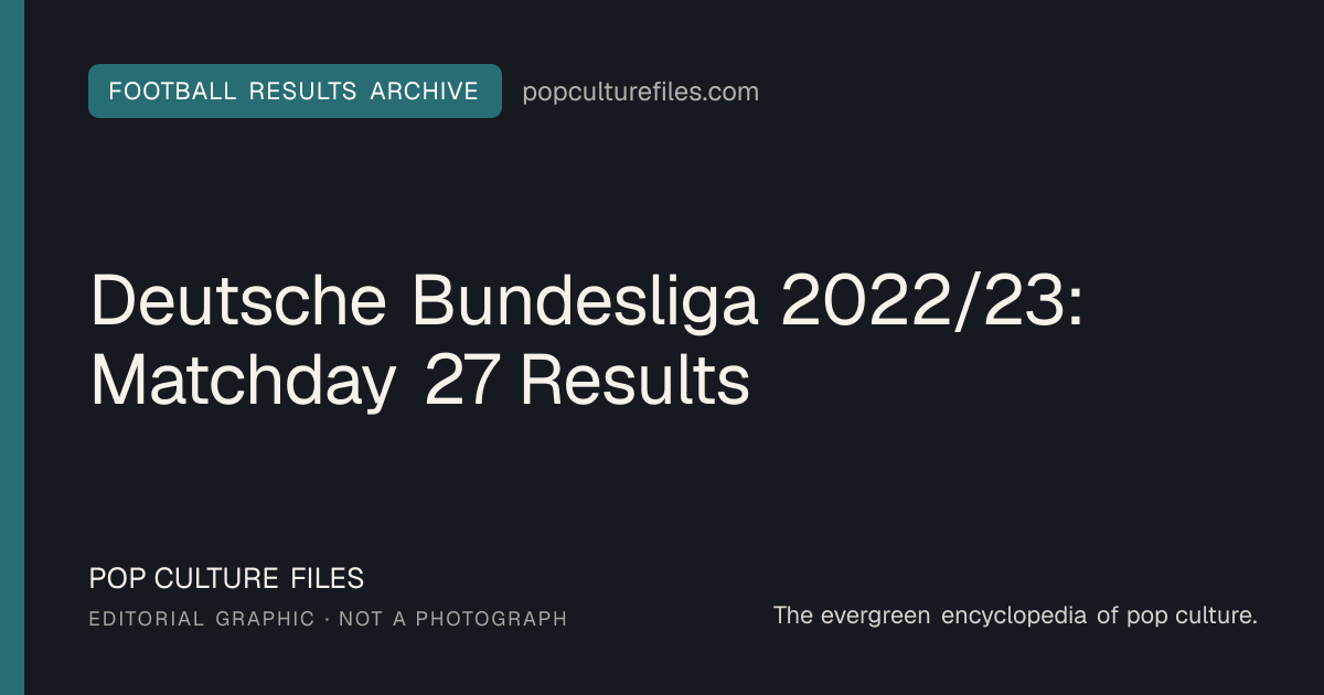 Editorial graphic for: Deutsche Bundesliga 2022/23: Matchday 27 Results
