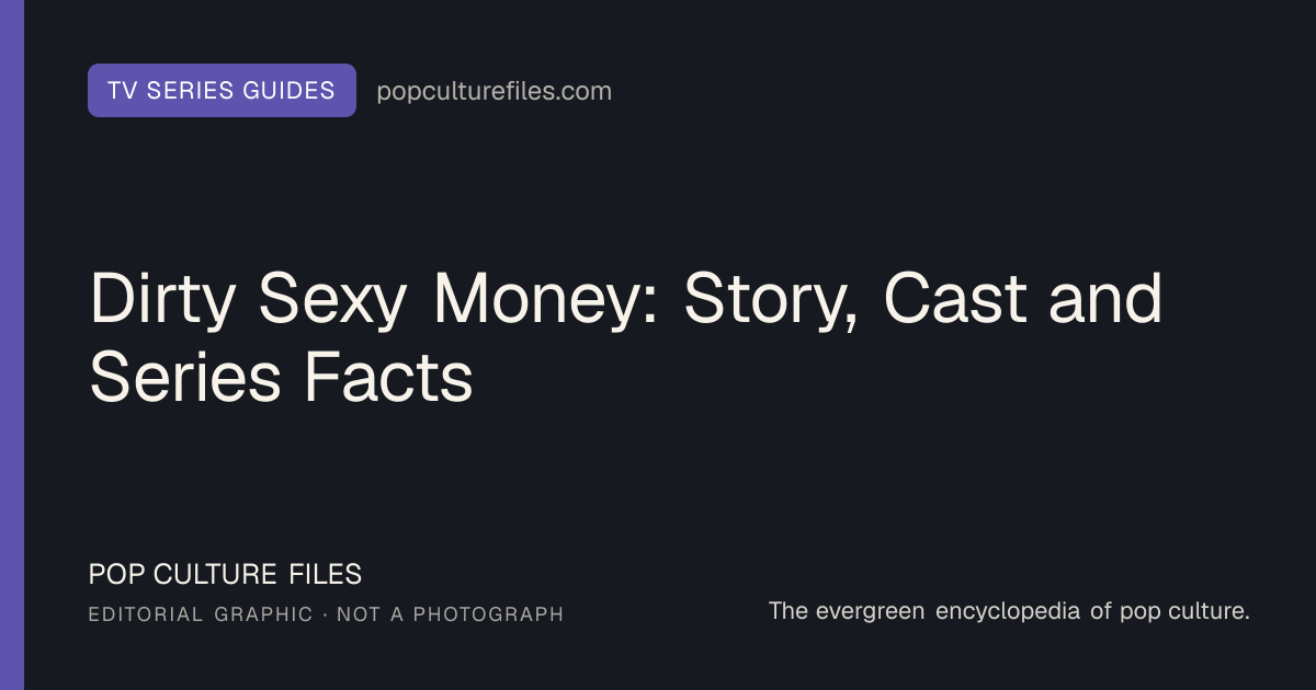 Editorial graphic for: Dirty Sexy Money: Story, Cast and Series Facts
