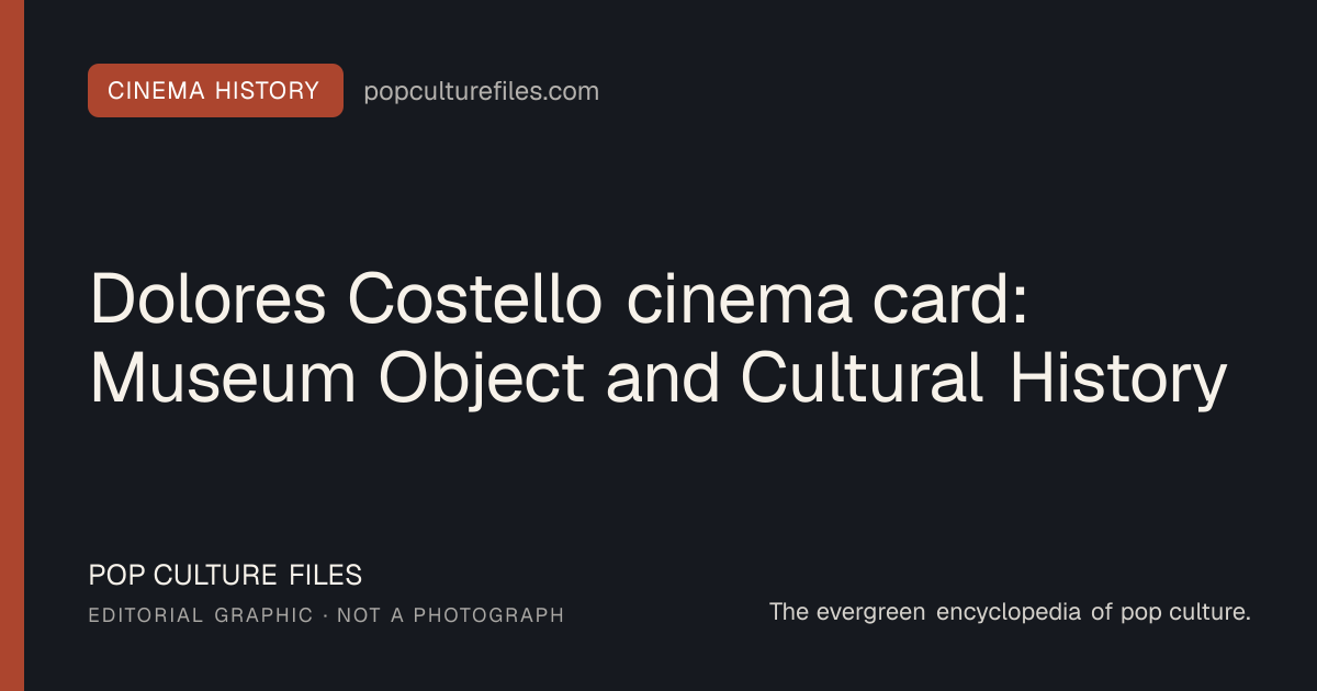 Editorial graphic for: Dolores Costello cinema card: Museum Object and Cultural History