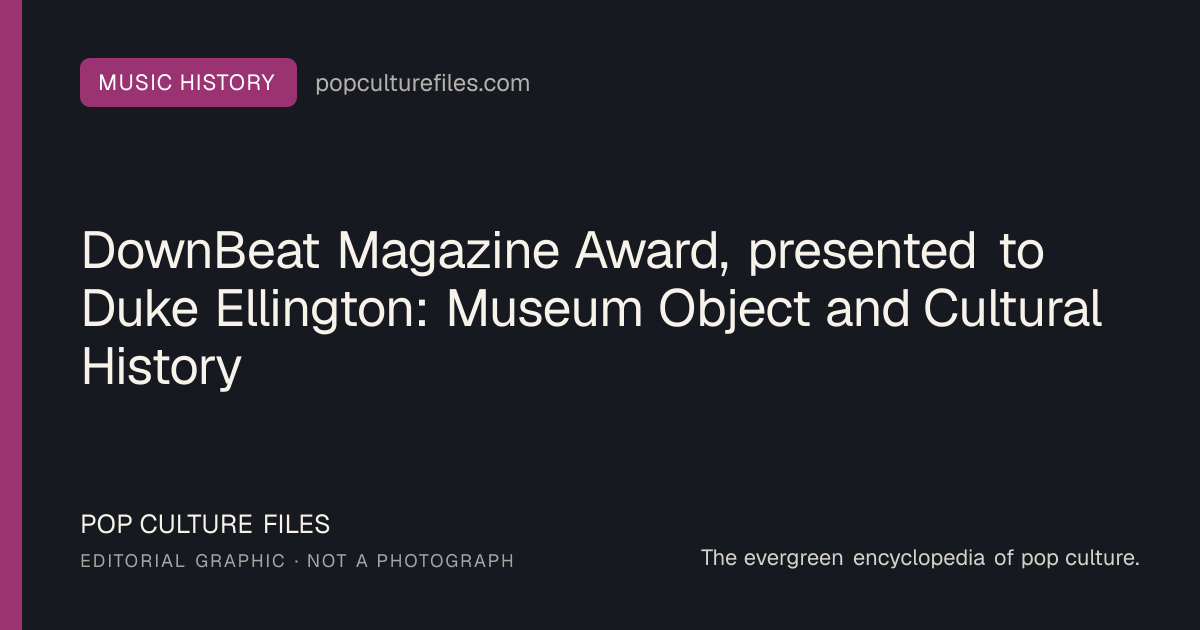 Editorial graphic for: DownBeat Magazine Award, presented to Duke Ellington: Museum Object and Cultural History