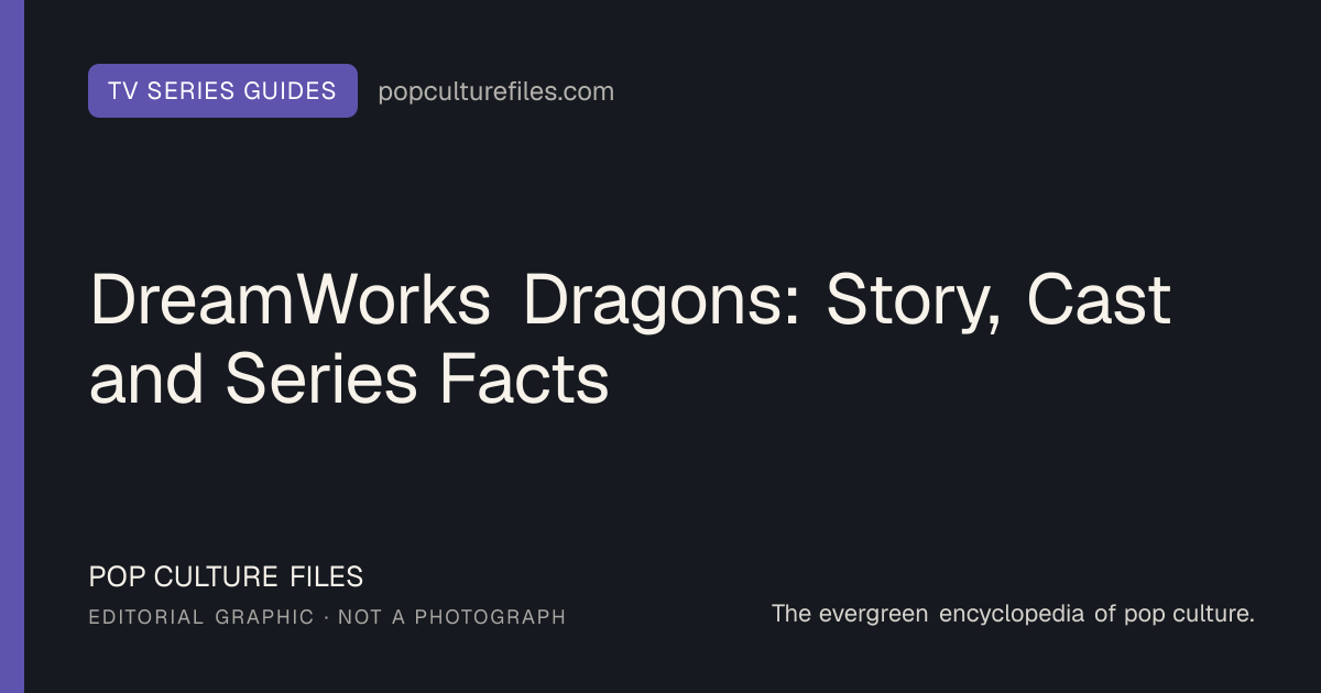Editorial graphic for: DreamWorks Dragons: Story, Cast and Series Facts