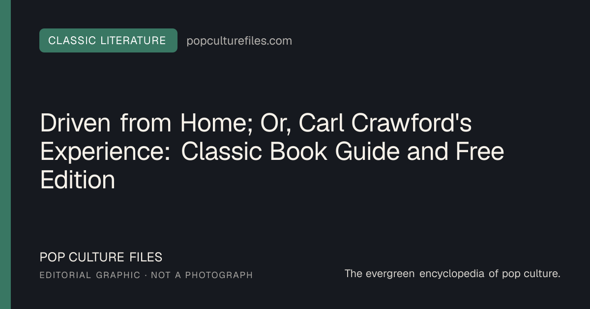 Editorial graphic for: Driven from Home; Or, Carl Crawford's Experience: Classic Book Guide and Free Edition