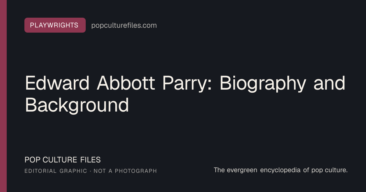 Editorial graphic for: Edward Abbott Parry: Biography and Background