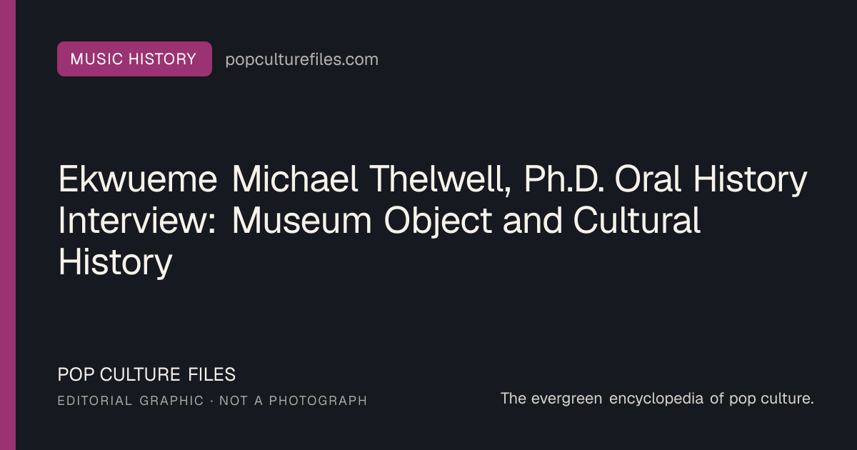 Editorial graphic for: Ekwueme Michael Thelwell, Ph.D. Oral History Interview: Museum Object and Cultural History