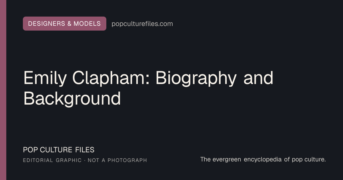 Editorial graphic for: Emily Clapham: Biography and Background