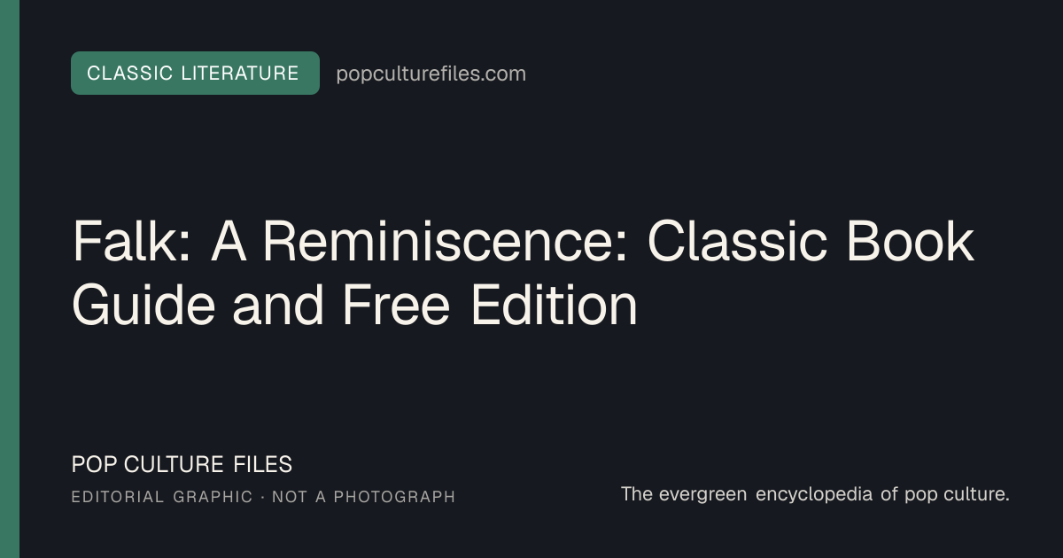 Editorial graphic for: Falk: A Reminiscence: Classic Book Guide and Free Edition