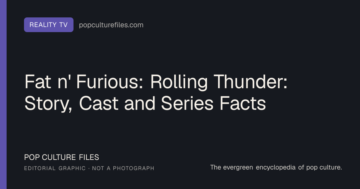 Editorial graphic for: Fat n' Furious: Rolling Thunder: Story, Cast and Series Facts