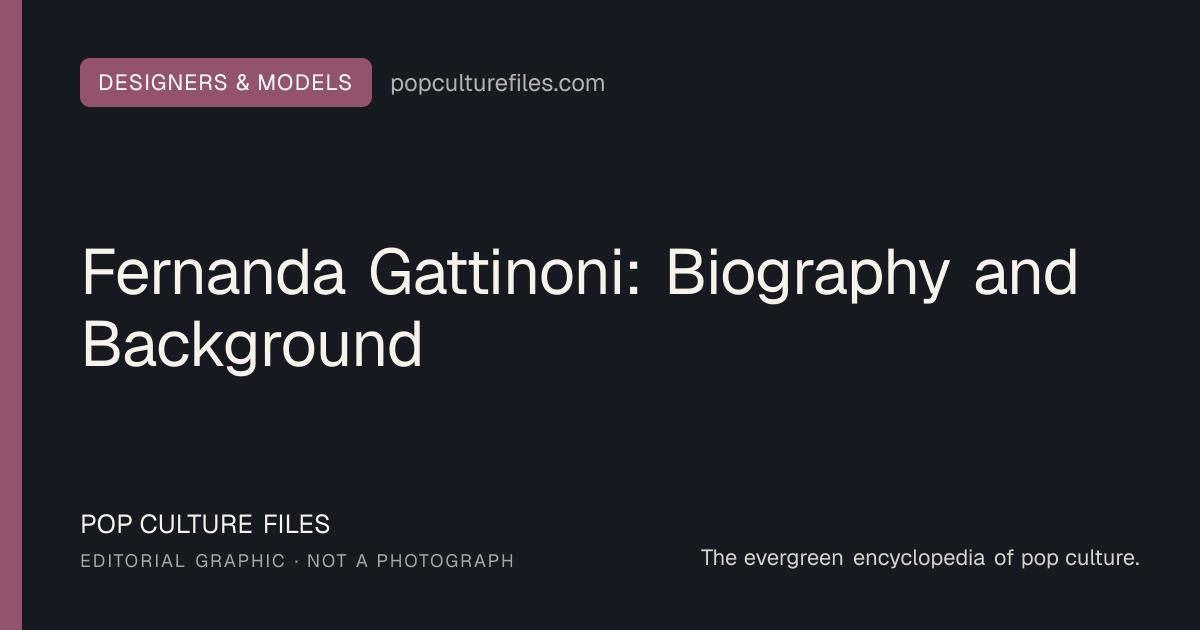 Editorial graphic for: Fernanda Gattinoni: Biography and Background