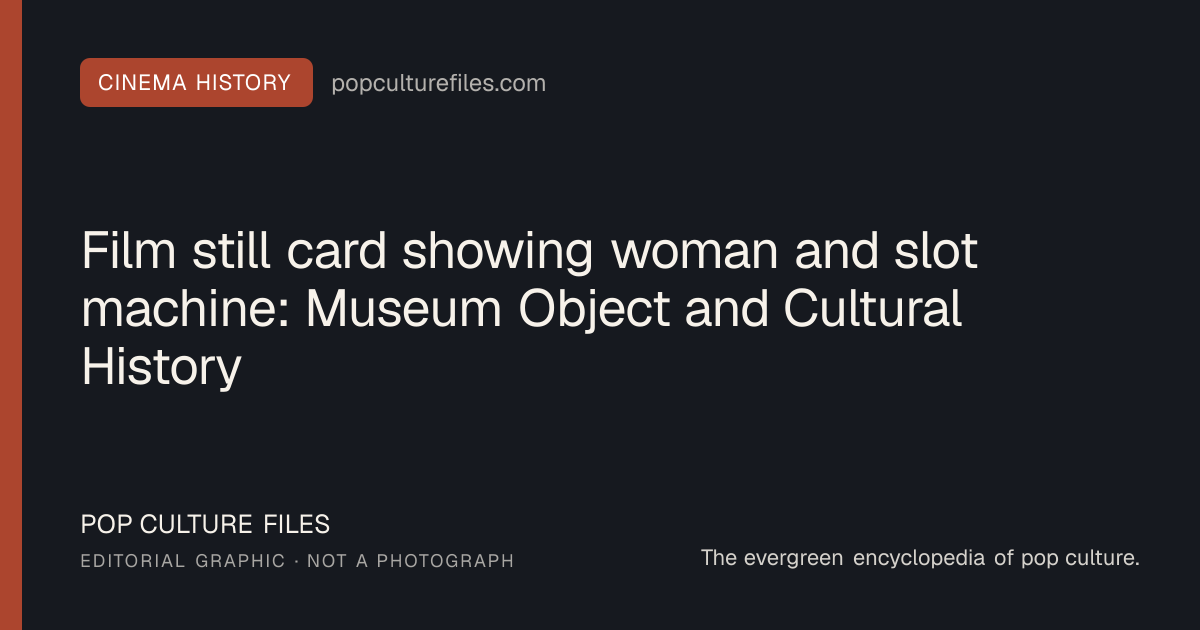 Editorial graphic for: Film still card showing woman and slot machine: Museum Object and Cultural History