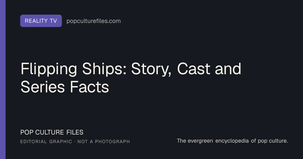 Editorial graphic for: Flipping Ships: Story, Cast and Series Facts