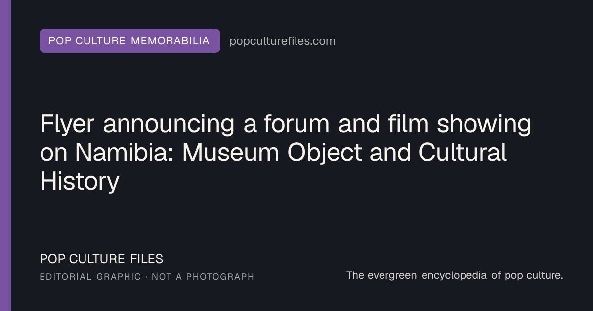 Editorial graphic for: Flyer announcing a forum and film showing on Namibia: Museum Object and Cultural History