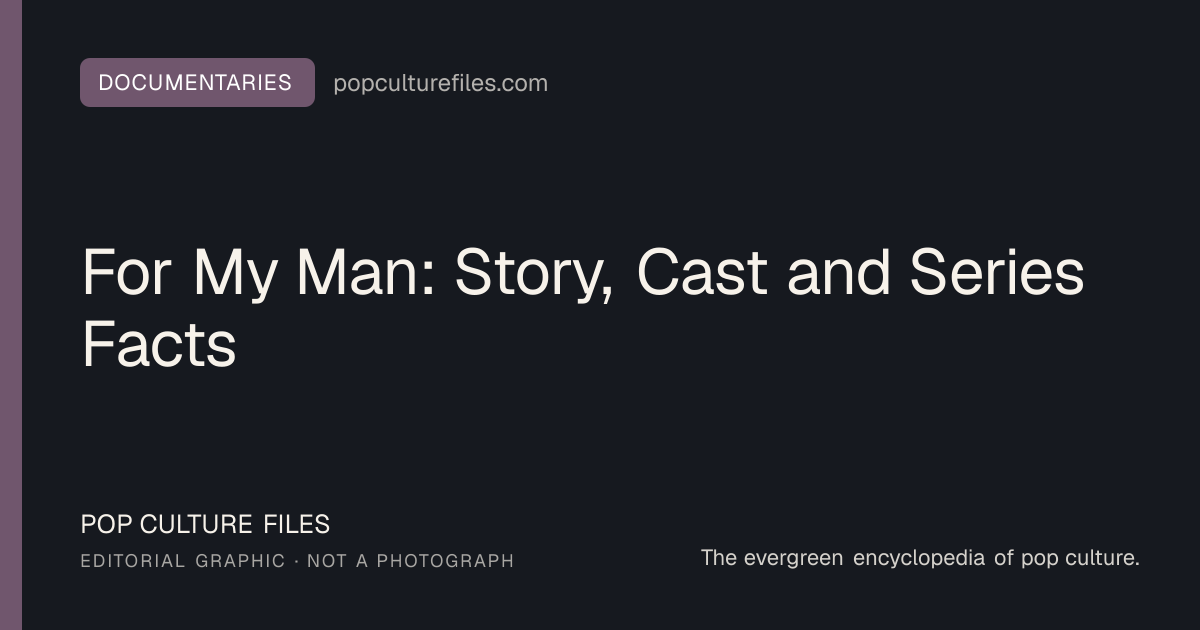 Editorial graphic for: For My Man: Story, Cast and Series Facts