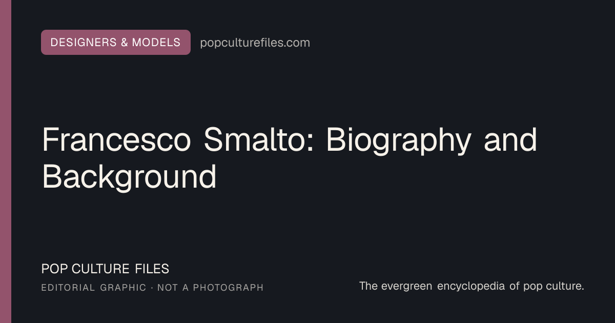 Editorial graphic for: Francesco Smalto: Biography and Background