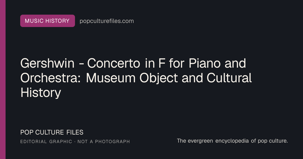 Editorial graphic for: Gershwin - Concerto in F for Piano and Orchestra: Museum Object and Cultural History