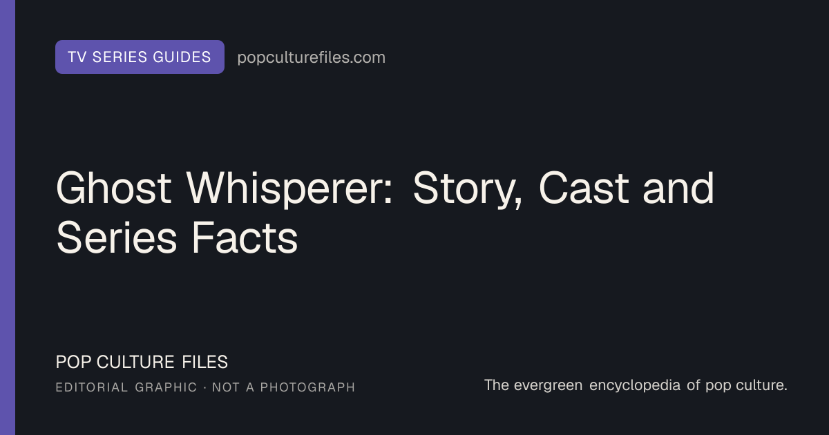 Editorial graphic for: Ghost Whisperer: Story, Cast and Series Facts