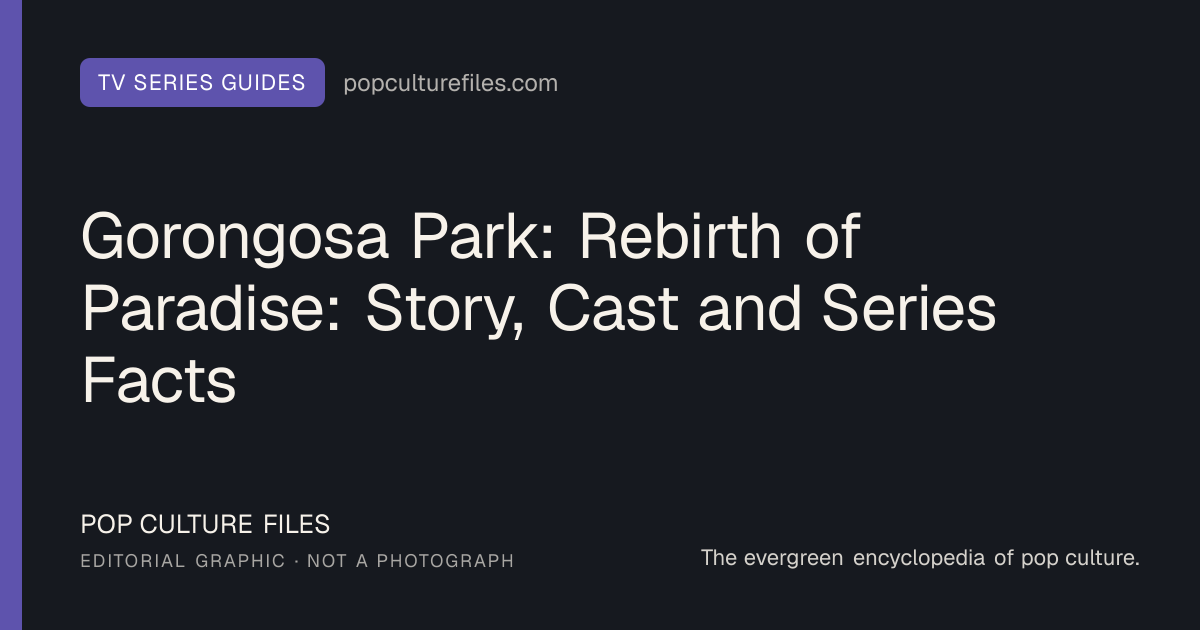 Editorial graphic for: Gorongosa Park: Rebirth of Paradise: Story, Cast and Series Facts