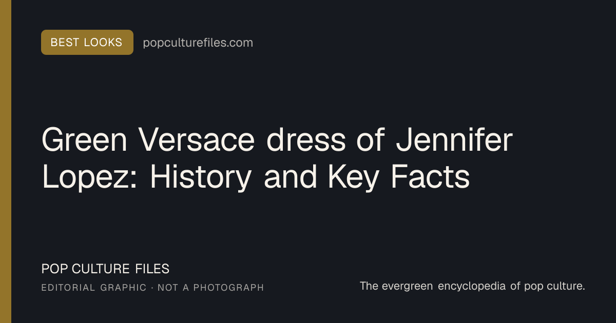 Editorial graphic for: Green Versace dress of Jennifer Lopez: History and Key Facts