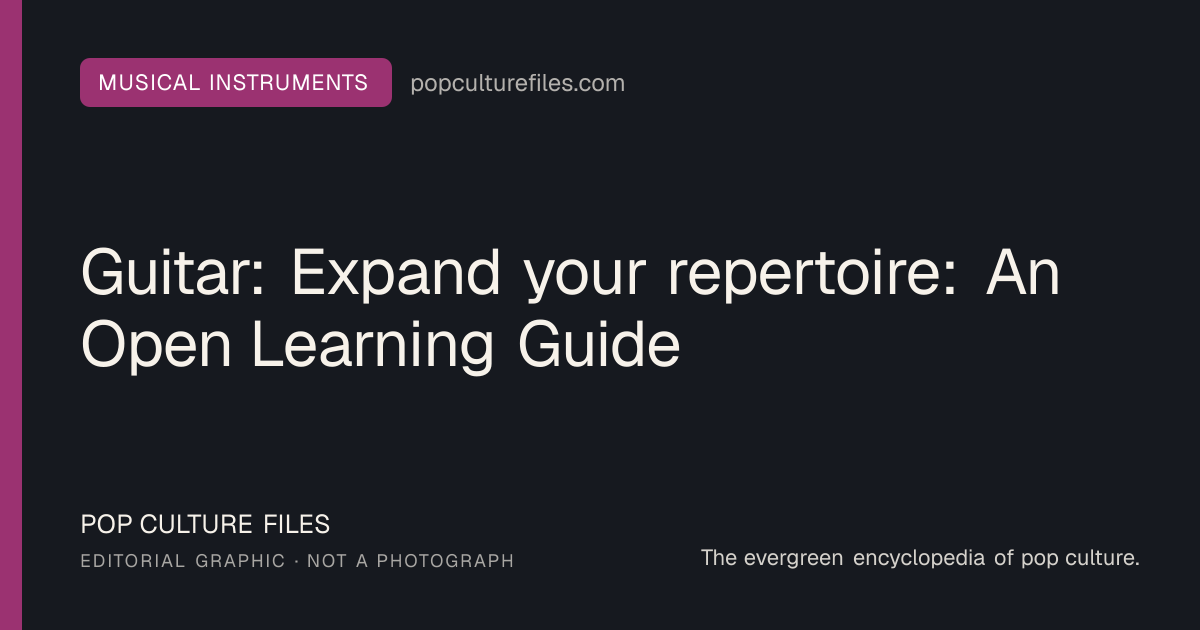 Editorial graphic for: Guitar: Expand your repertoire: An Open Learning Guide
