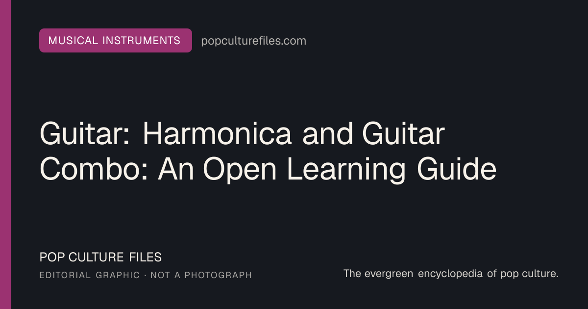 Editorial graphic for: Guitar: Harmonica and Guitar Combo: An Open Learning Guide