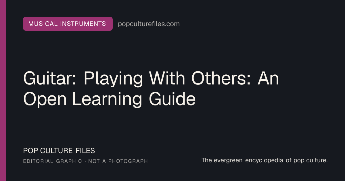 Editorial graphic for: Guitar: Playing With Others: An Open Learning Guide