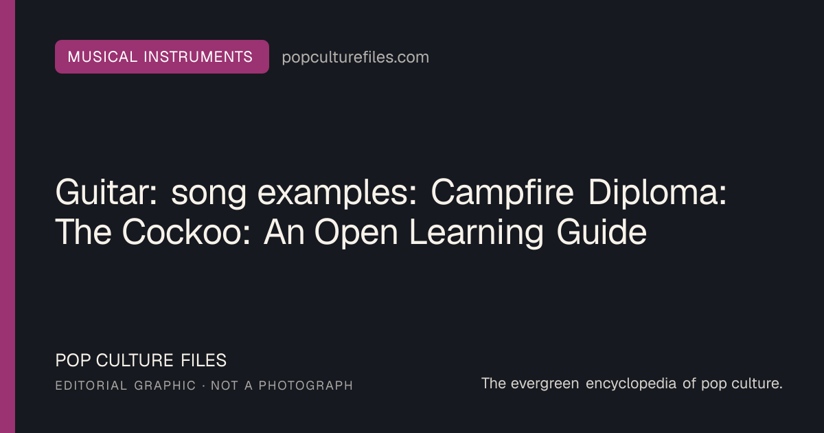 Editorial graphic for: Guitar: song examples: Campfire Diploma: The Cockoo: An Open Learning Guide