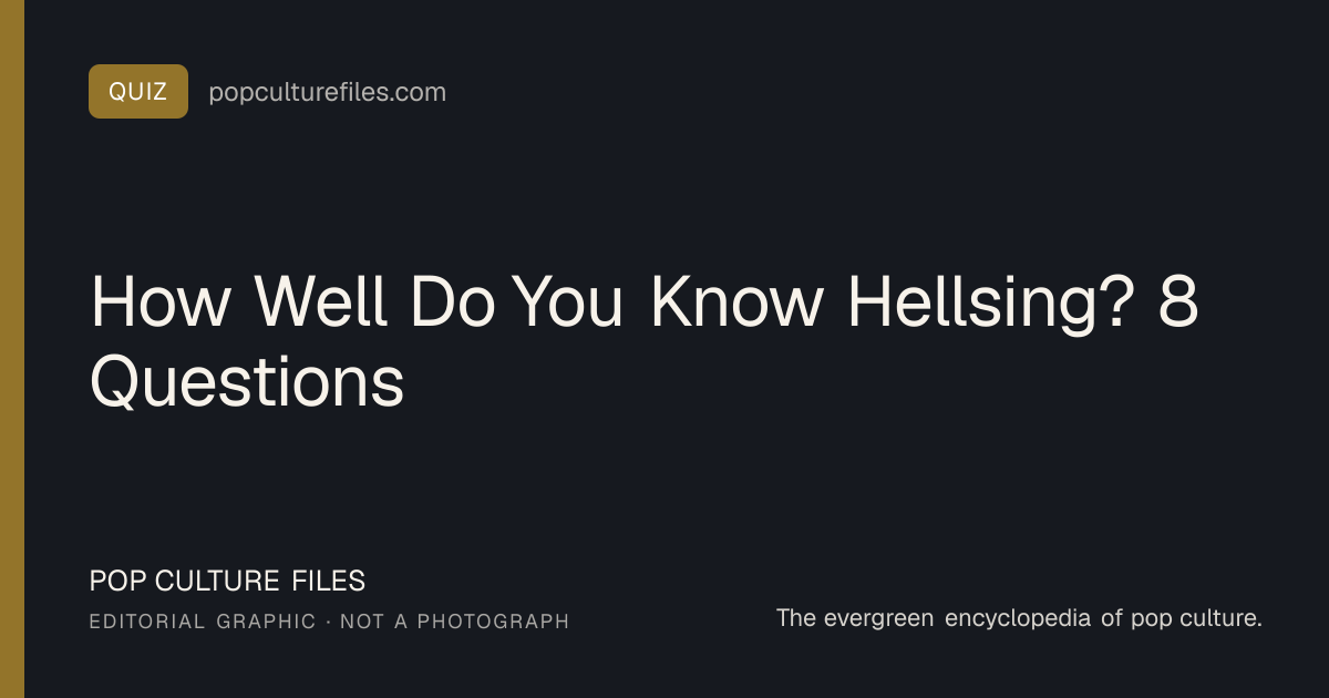 Editorial graphic for: How Well Do You Know Hellsing? 8 Questions