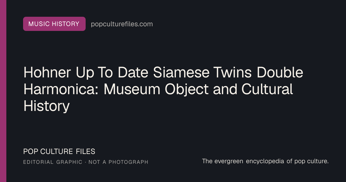 Editorial graphic for: Hohner Up To Date Siamese Twins Double Harmonica: Museum Object and Cultural History