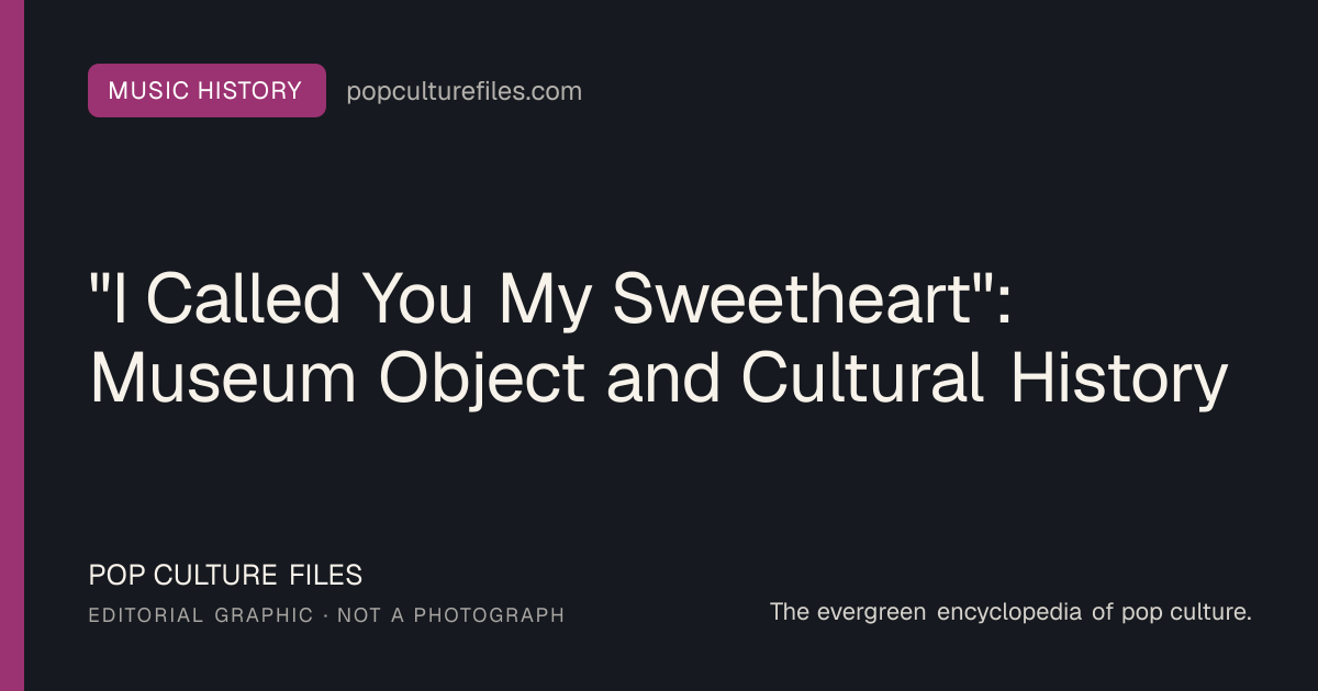 Editorial graphic for: "I Called You My Sweetheart": Museum Object and Cultural History