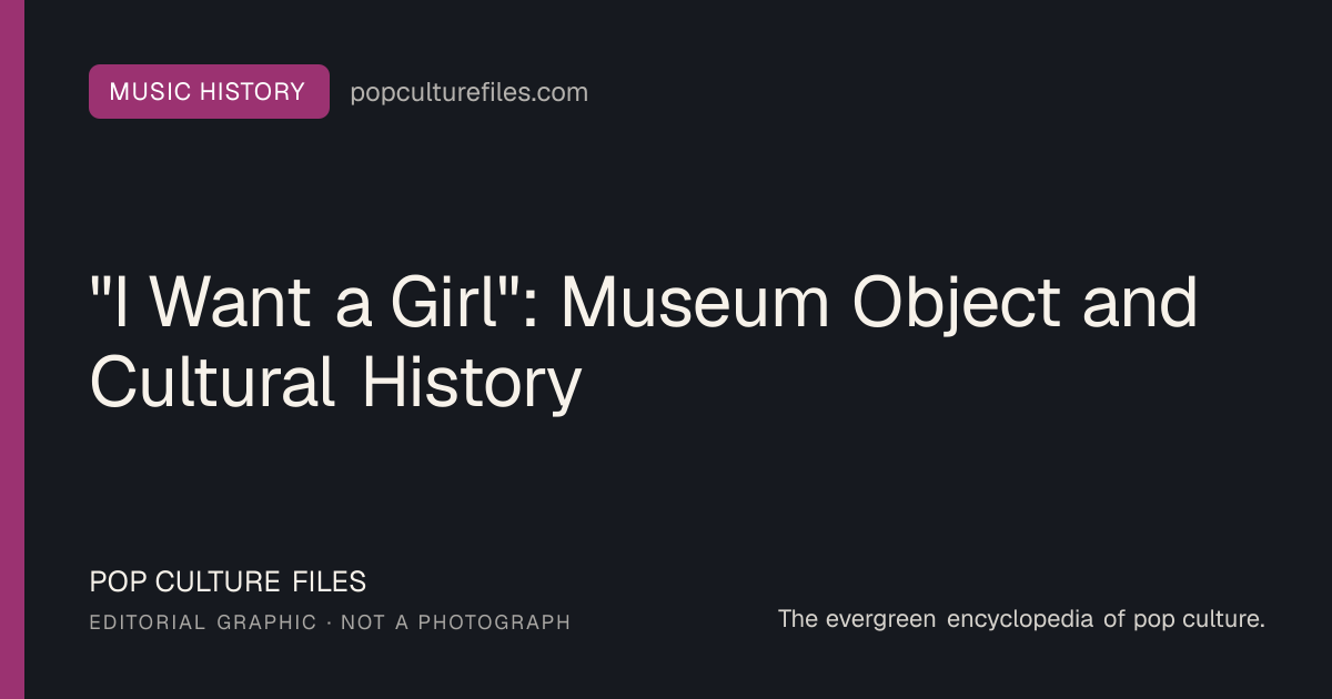 Editorial graphic for: "I Want a Girl": Museum Object and Cultural History