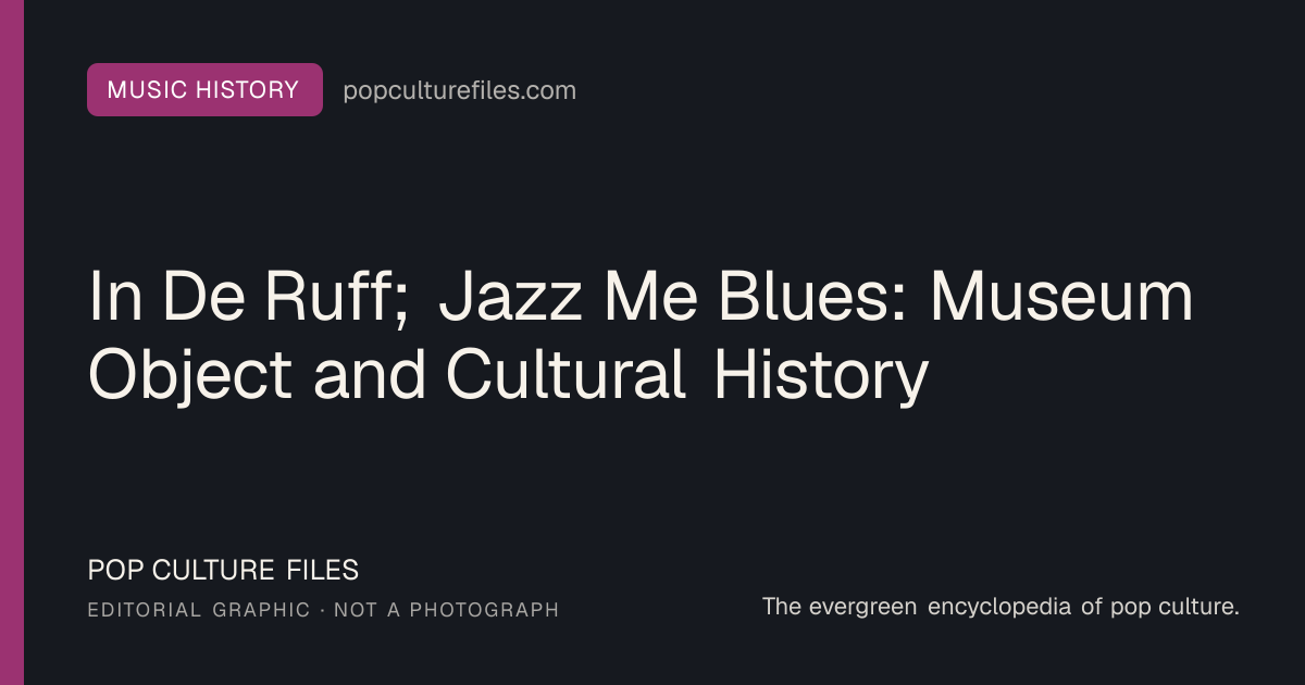Editorial graphic for: In De Ruff; Jazz Me Blues: Museum Object and Cultural History