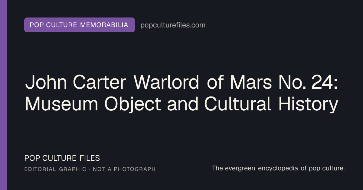 Editorial graphic for: John Carter Warlord of Mars No. 24: Museum Object and Cultural History