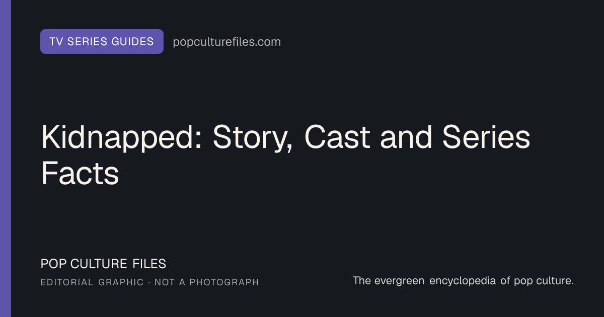 Editorial graphic for: Kidnapped: Story, Cast and Series Facts