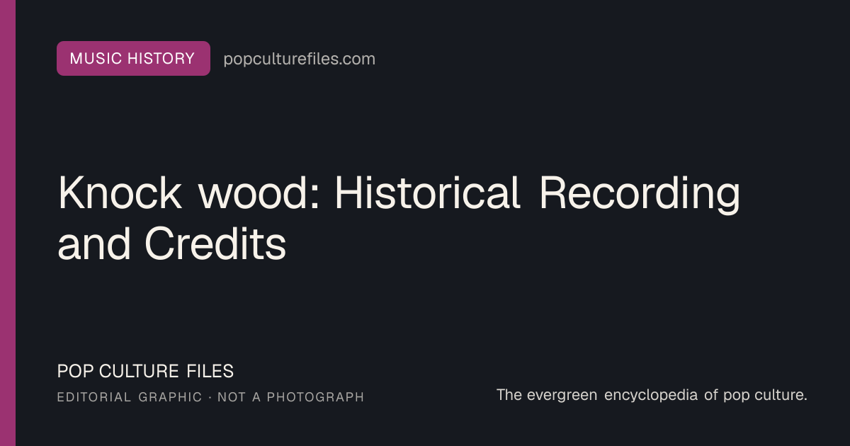 Editorial graphic for: Knock wood: Historical Recording and Credits