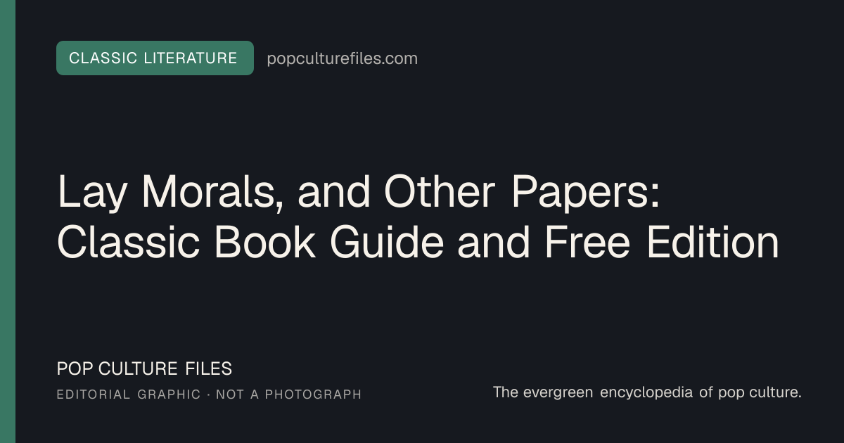 Editorial graphic for: Lay Morals, and Other Papers: Classic Book Guide and Free Edition