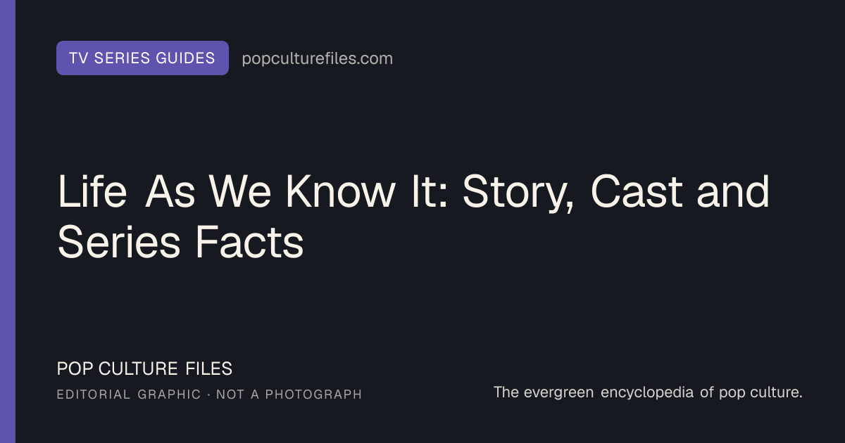 Editorial graphic for: Life As We Know It: Story, Cast and Series Facts