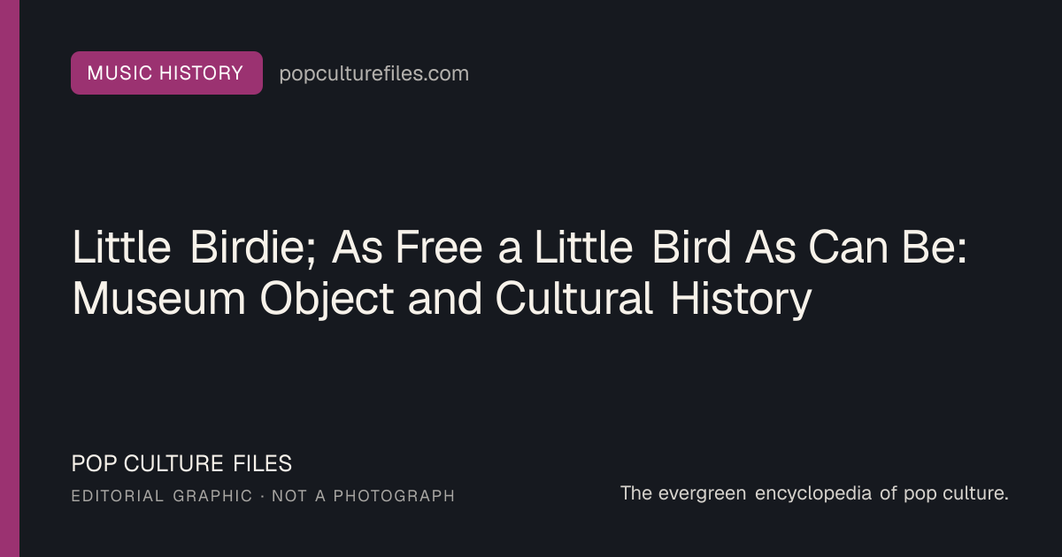Editorial graphic for: Little Birdie; As Free a Little Bird As Can Be: Museum Object and Cultural History