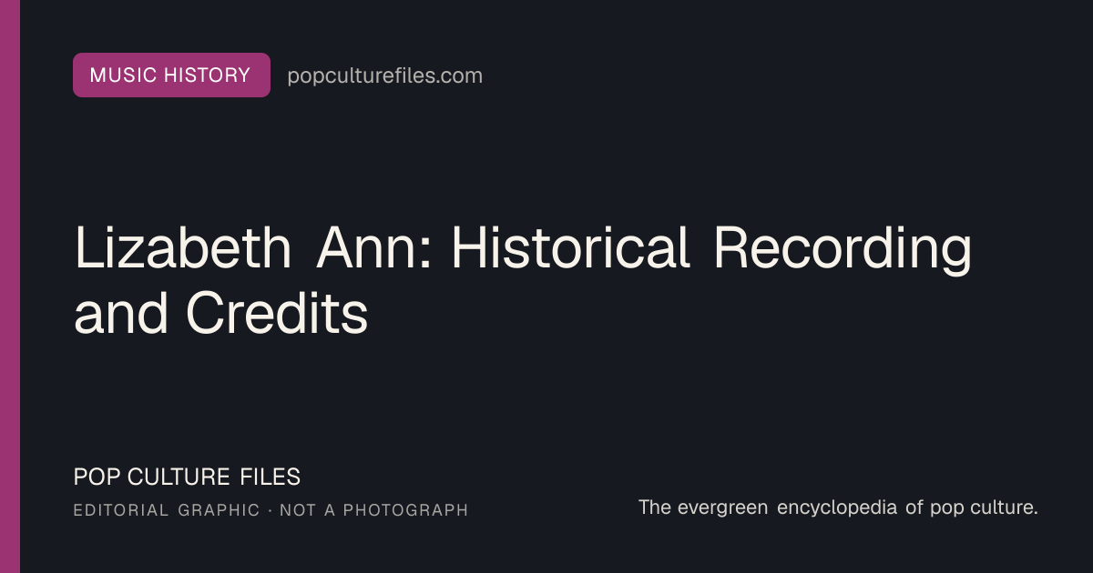 Editorial graphic for: Lizabeth Ann: Historical Recording and Credits