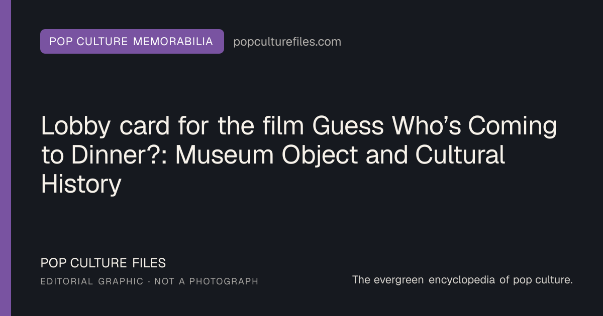 Editorial graphic for: Lobby card for the film Guess Who’s Coming to Dinner?: Museum Object and Cultural History