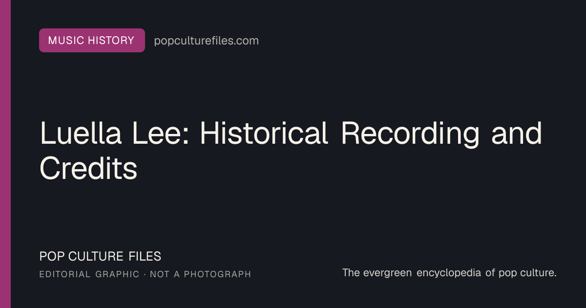 Editorial graphic for: Luella Lee: Historical Recording and Credits