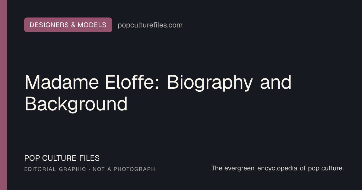 Editorial graphic for: Madame Eloffe: Biography and Background
