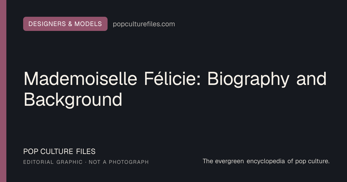 Editorial graphic for: Mademoiselle Félicie: Biography and Background