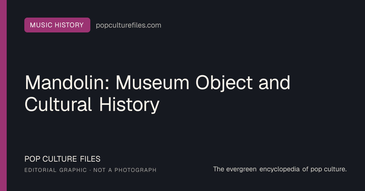 Editorial graphic for: Mandolin: Museum Object and Cultural History
