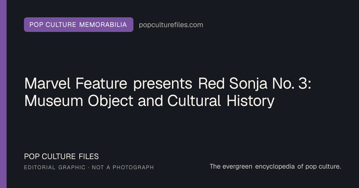 Editorial graphic for: Marvel Feature presents Red Sonja No. 3: Museum Object and Cultural History