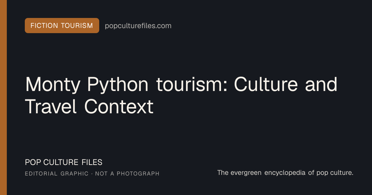 Editorial graphic for: Monty Python tourism: Culture and Travel Context